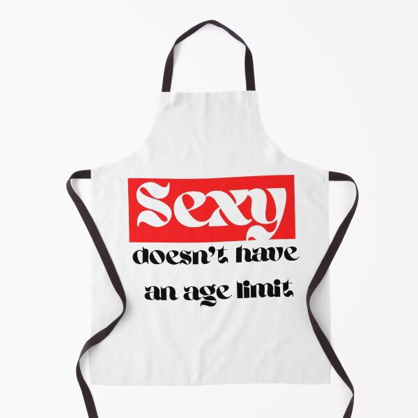 Item preview, Sexy doesnt have an age limit designed and sold by Fitandstylish.