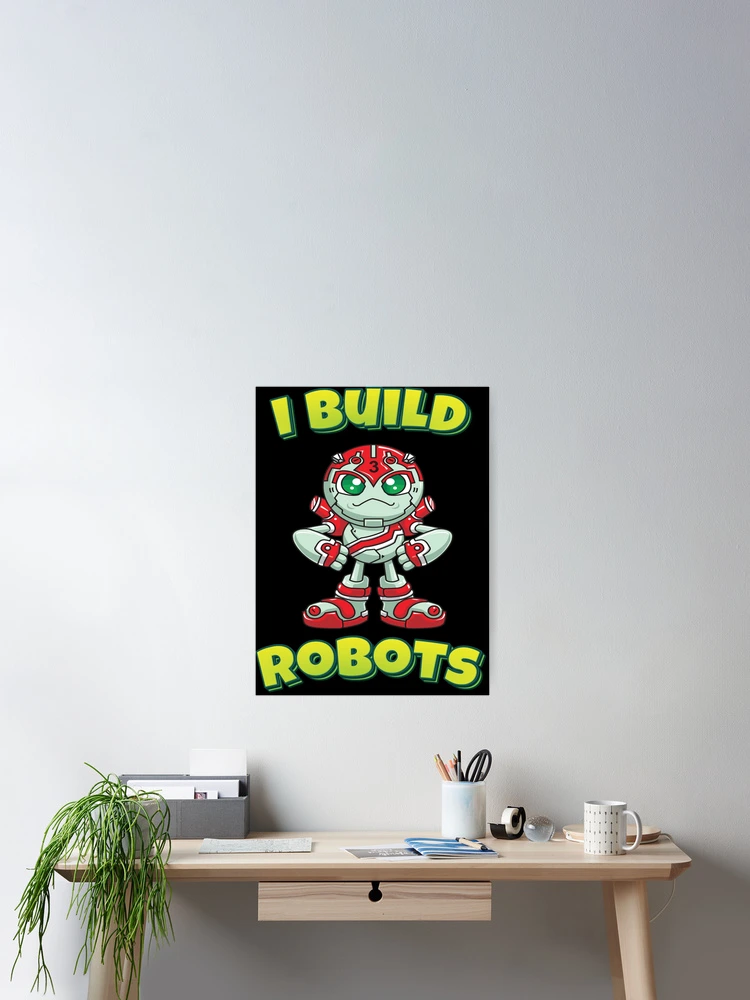 Thumbnail 2 of 3, Poster, I Build Robots designed and sold by ProjectRobotics.