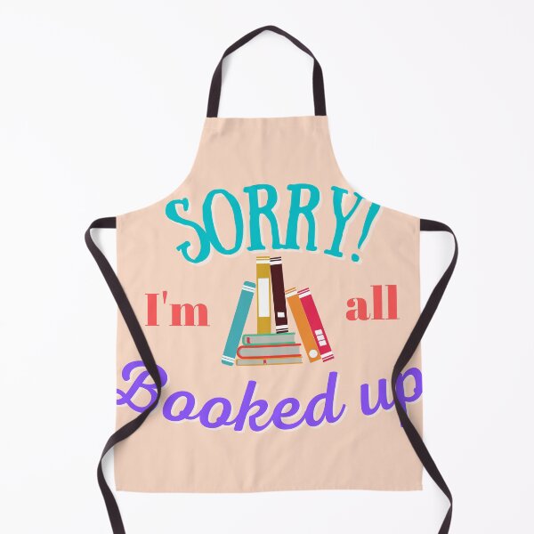 Item preview, Sorry I'm all booked up | bookworm reading book designed and sold by Catherine Emma.