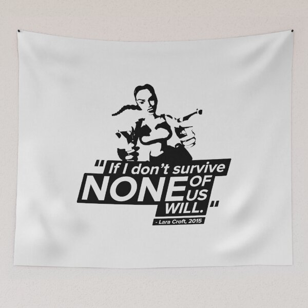 Item preview, None Of Us Will! - Lara Croft Quote designed and sold by Chris Pierre Art.