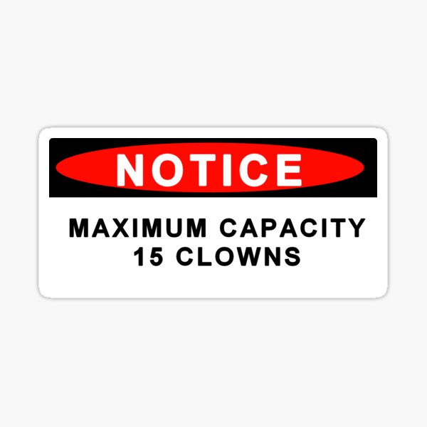 Max Capacity 15 Clowns bumper sticker Glossy Sticker