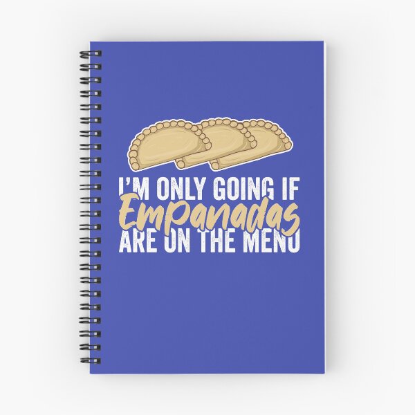 Item preview, I Am Only Going If Empanadas Are On The Menu designed and sold by Kawaiindoodle.