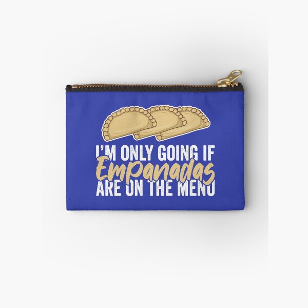 Item preview, I Am Only Going If Empanadas Are On The Menu designed and sold by Kawaiindoodle.