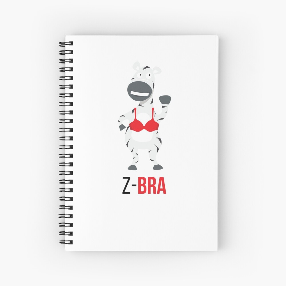 Cahier A Spirale Z Bra Blague De Soutien Gorge De Zebre Drole Jeu De Mots Sur Les Animaux Blagues De Zebre Par Lambcart Redbubble