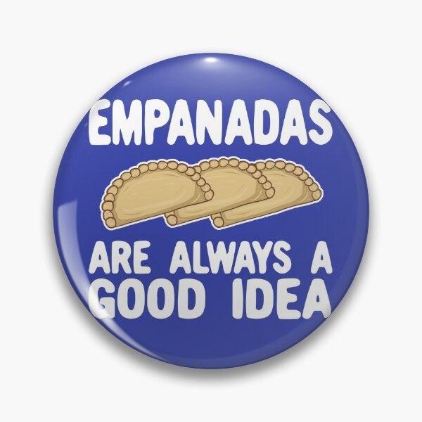 Item preview, Empanadas Are Always A Good Idea designed and sold by Kawaiindoodle.