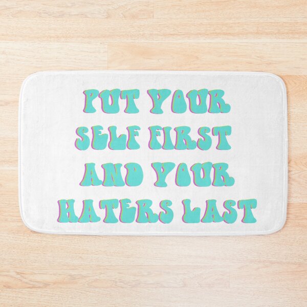 Item preview, PUT YOUR SELF FIRST AND YOUR HATERS LAST designed and sold by RetroPlaceee.