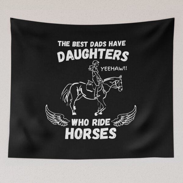 Item preview, The Best Dads Have Daughters Who Ride Horses designed and sold by Zenith-capitis.