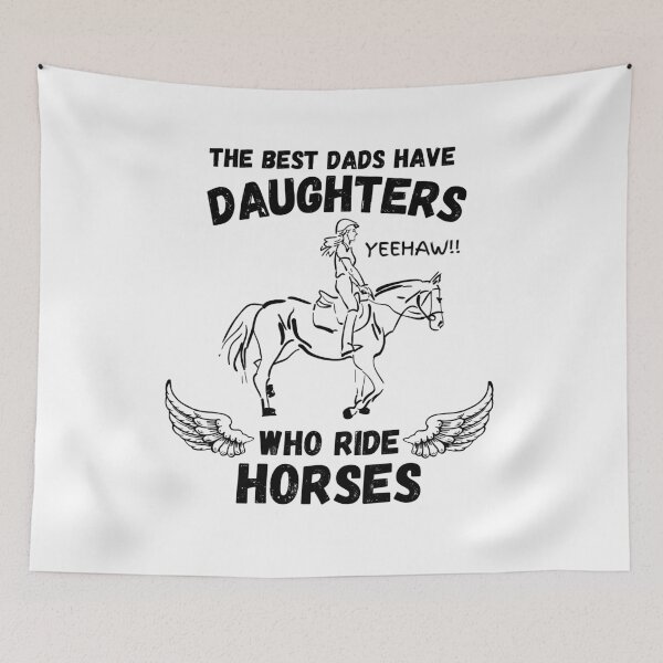 Item preview, The Best Dads Have Daughters Who Ride Horses designed and sold by Zenith-capitis.