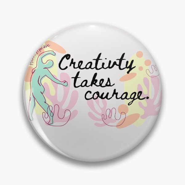 Item preview, Creativity takes courage designed and sold by EclecticVortex.