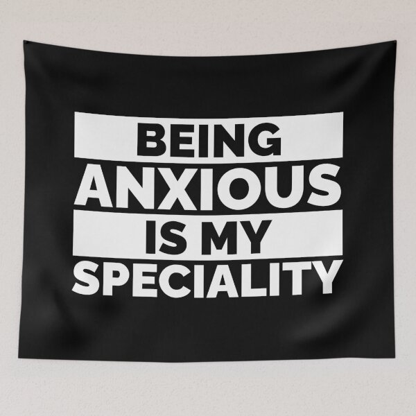 Item preview, Being anxious is my speciality designed and sold by 23mangoes.