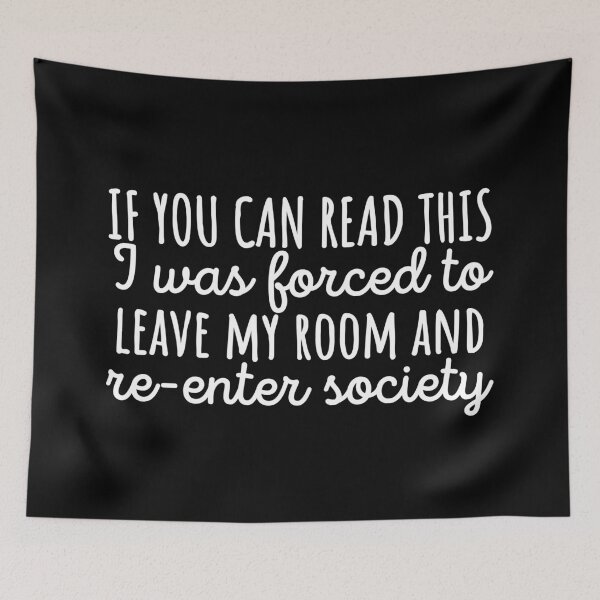 Item preview, Forced to leave my room and re enter society designed and sold by 23mangoes.