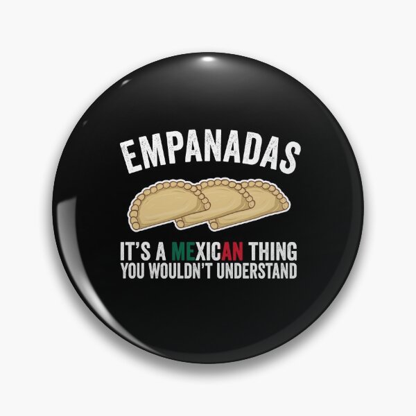 Item preview, Empanadas It's A Mexican Thing You Would't Understand designed and sold by Kawaiindoodle.