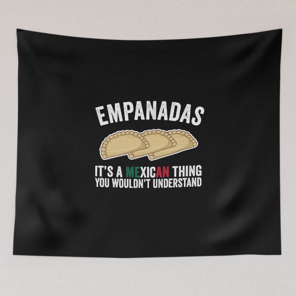 Item preview, Empanadas It's A Mexican Thing You Would't Understand designed and sold by Kawaiindoodle.