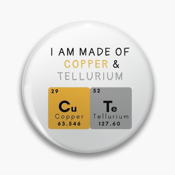 Item preview, I am made of Copper & Tellurium. designed and sold by Engineer-Guy.