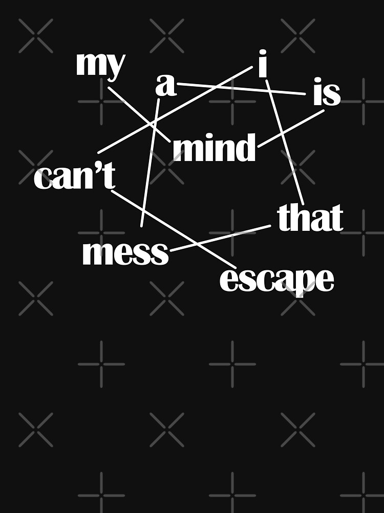 my-mind-is-a-mess-that-i-can-t-escape-t-shirts-stickers-leggings-t