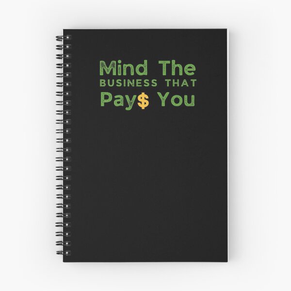Item preview, Mind The Business That Pays You designed and sold by Dynamic-Design.