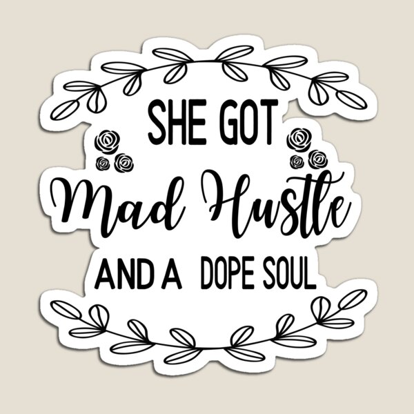 Item preview, she got mad hustle and a dope soul designed and sold by Jknok.
