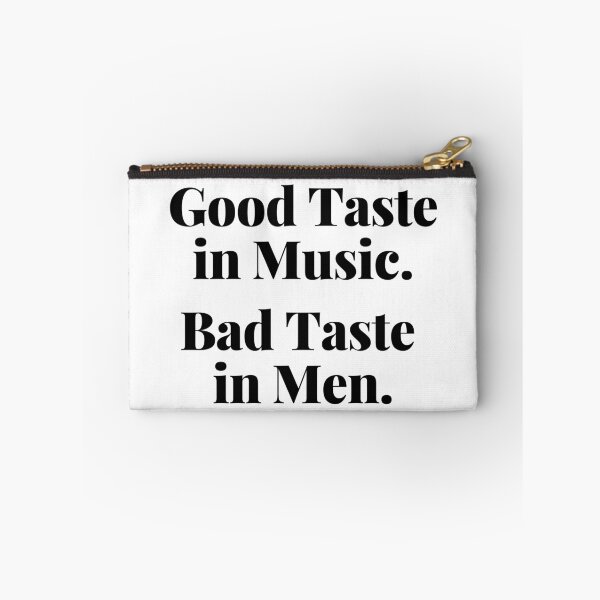 Item preview, Good Taste in Music. Bad Taste in Men. Funny. designed and sold by That Cheeky Tee.
