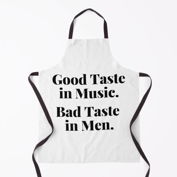 Item preview, Good Taste in Music. Bad Taste in Men. Funny. designed and sold by That Cheeky Tee.