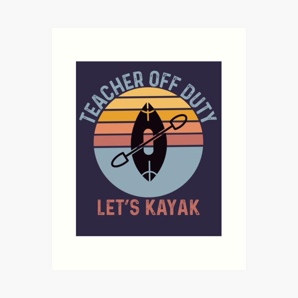 Item preview, teacher off duty lets kayak  designed and sold by champagnemoment.