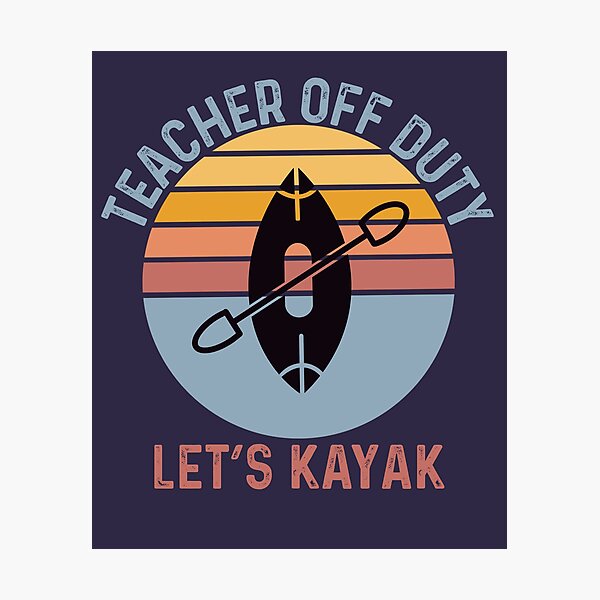 Item preview, teacher off duty lets kayak  designed and sold by champagnemoment.