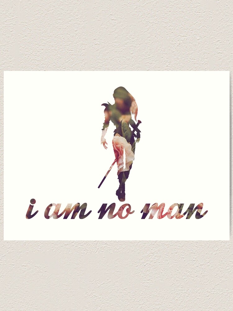 "I Am No Man Design 2" Art Print for Sale by paperbouquet Redbubble