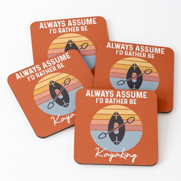 Item preview, always assume i'd rather be kayaking  designed and sold by champagnemoment.