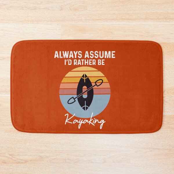 Item preview, always assume i'd rather be kayaking  designed and sold by champagnemoment.