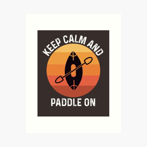 Item preview, keep calm and paddle on designed and sold by champagnemoment.
