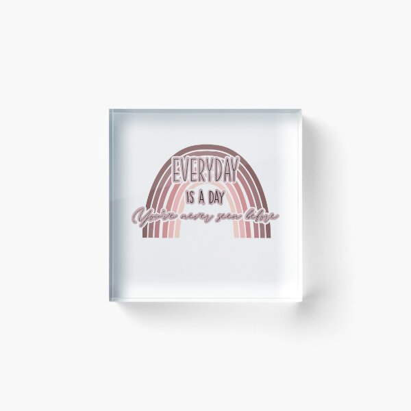 Item preview, Everyday is a day you’ve never seen before  designed and sold by designsavvynz.