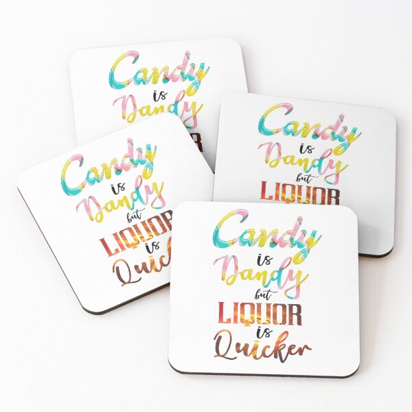 Item preview, Candy Is dandy But liquor Is quicker designed and sold by RoyalNadja.