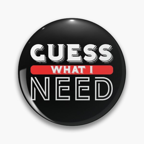 Item preview, Guess What I Need - My Needs Are Simple designed and sold by Abhishek Goldar.