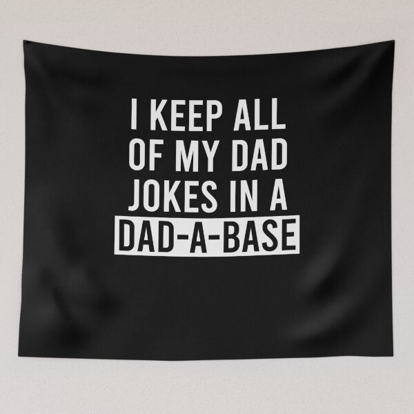 Item preview, I keep all of my dad jokes in a Dad A Base designed and sold by ElsieUnderwood.
