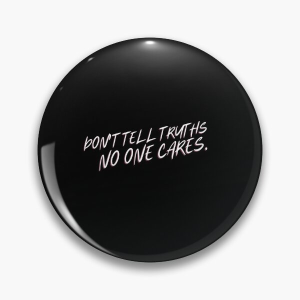 Item preview, Don't tell truths, no one cares, quiet please  designed and sold by Amalzaki.