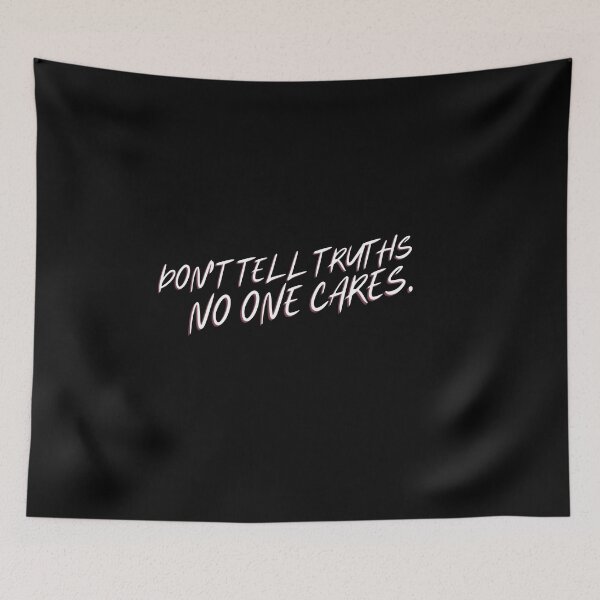 Item preview, Don't tell truths, no one cares, quiet please  designed and sold by Amalzaki.