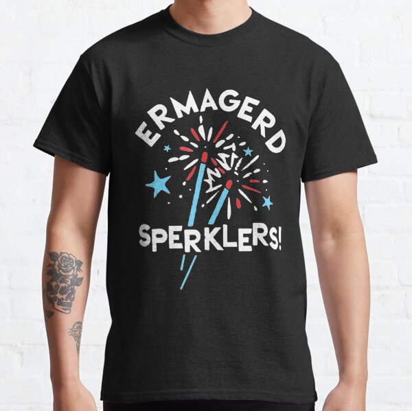 Ermagerd Sperklers Classic T-Shirt