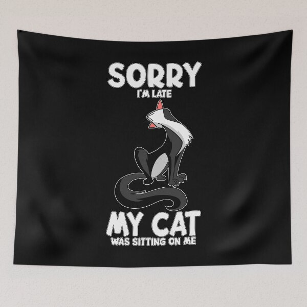 Item preview, Sorry I'm Late My Cat Was Sitting On Me Cute Cat Lover Kitty designed and sold by RJ-Art.