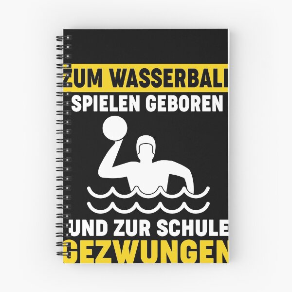 Item preview, ZUM WASSERBALL GEBOREN UND SCHULE GEZWUNGEN designed and sold by Spirit-Designs.