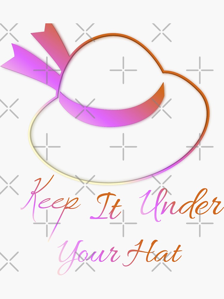 "Keep it under your hat" Sticker for Sale by Samback3D Redbubble
