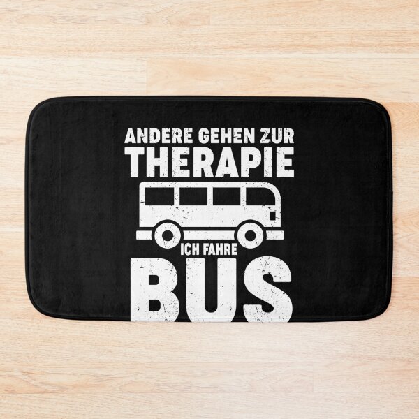Item preview, ANDERE GEHEN ZUR THERAPIE ICH FAHRE BUS designed and sold by Spirit-Designs.