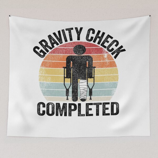 Item preview, Broken Leg Gravity Check Completed Get Well Soon designed and sold by Stronzi.