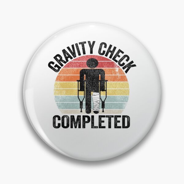 Item preview, Broken Leg Gravity Check Completed Get Well Soon designed and sold by Stronzi.