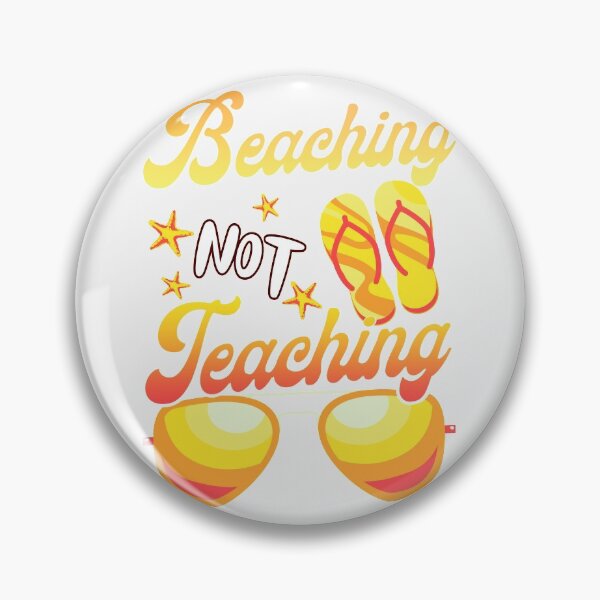 Item preview, Beaching Not Teaching Sunglasses Beach Summer Vacation designed and sold by omgsavariya.