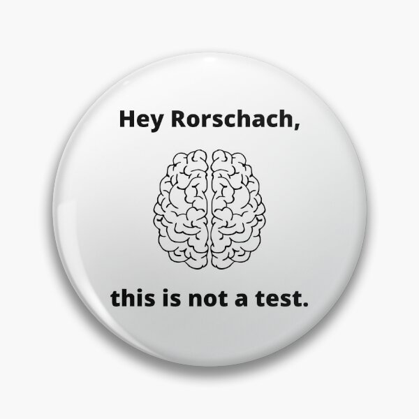 Item preview, Hey Rorschach, this is not a test. designed and sold by Kevin de La Tour.