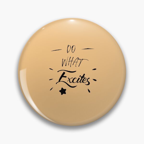 Item preview, Do what excites designed and sold by Lakki-s.