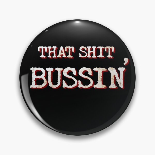 Item preview, Damn that shit bussin' gen z meme rusty designed and sold by Captain-Jackson.