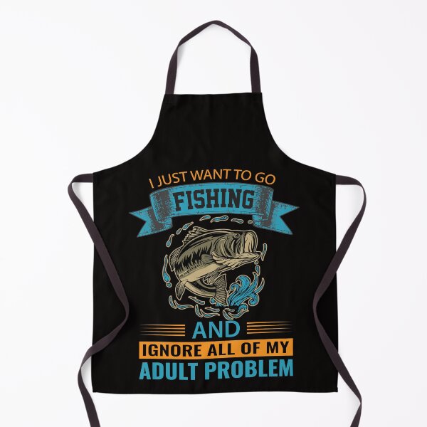 Item preview, I JUST WANT TO GO FISHING AND IGNORE ALL OF MY ADULT PROBLEM designed and sold by teemaker24.