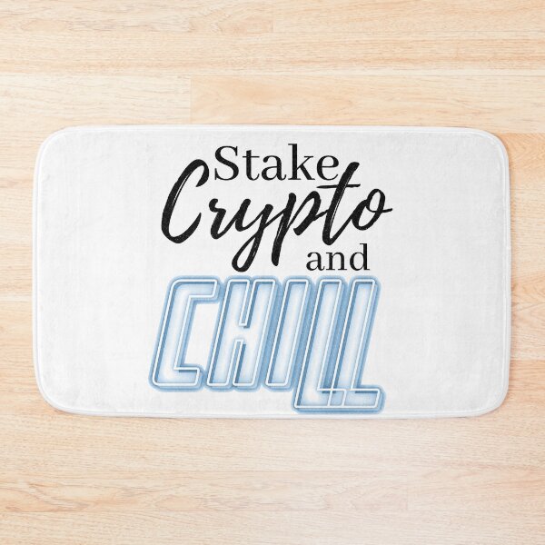 Item preview, Stake Crypto and Chill designed and sold by ThreadsByCampion.