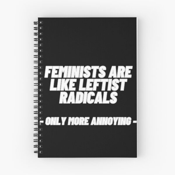 Item preview, Feminists are like leftist radicals - only more annoying - designed and sold by Bimsbums.