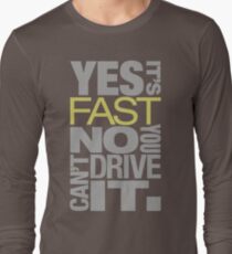 Yes it's fast No you can't drive it (7) Long Sleeve T-Shirt